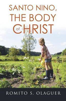 Romito S Olaguer, Romito S. Olaguer - Santo Nino, The Body of Christ, Häftad