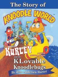 bokomslag STORY of KURLEY and THE KNOODLEBUGS