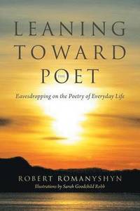 bokomslag Leaning Toward the Poet