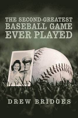 bokomslag The Second-Greatest Baseball Game Ever Played