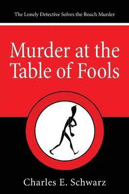 Charles E Schwarz - Murder at the Table of Fools, Häftad