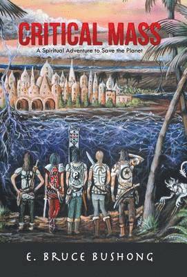 E Bruce Bushong, E. Bruce Bushong - Critical Mass, Inbunden