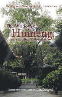 bokomslag The Wisdom of Huineng, Chinese Buddhist Philosopher
