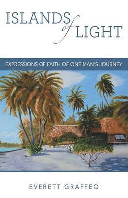 Everett Graffeo - Islands of Light, Häftad