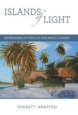Everett Graffeo - Islands of Light, Inbunden