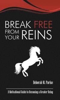 bokomslag Break Free From Your Reins