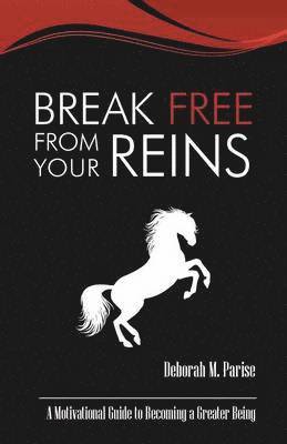 bokomslag Break Free From Your Reins