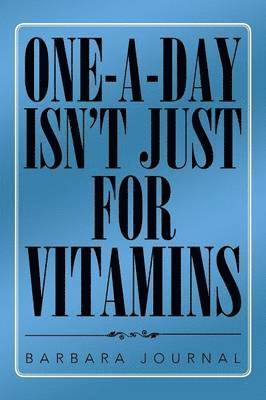 One-A-Day Isn't Just for Vitamins 1