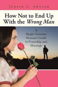bokomslag How Not to End Up With the Wrong Man