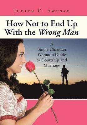 bokomslag How Not to End Up With the Wrong Man