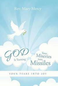 bokomslag GOD Is Turning Your Miseries into Missiles