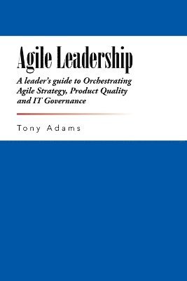 Tony Adams - Agile Leadership, Häftad