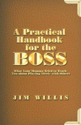 bokomslag A Practical Handbook for the Boss