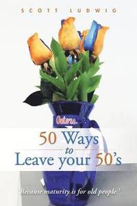 bokomslag 50 Ways to Leave your 50's