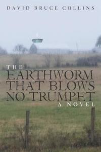 bokomslag Earthworm That Blows No Trumpet