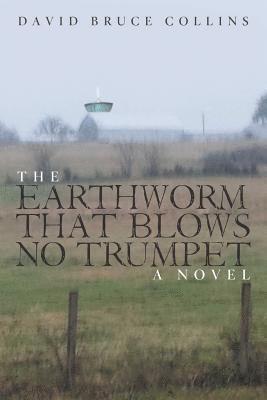bokomslag Earthworm That Blows No Trumpet
