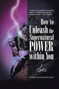 bokomslag How to Unleash the Supernatural Power within You