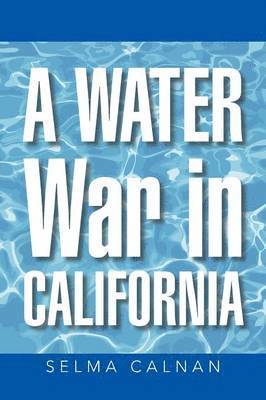 bokomslag A Water War in California