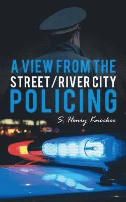 A View from the Street/River City Policing 1