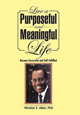 Live a Purposeful and Meaningful Life 1