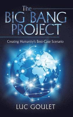 Luc Goulet - Big Bang Project, Inbunden