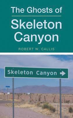 The Ghosts of Skeleton Canyon 1