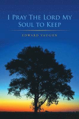 Edward Vaughn - I Pray The Lord My Soul to Keep, Häftad