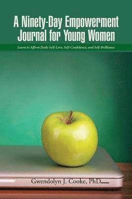 bokomslag A Ninety-Day Empowerment Journal for Young Women