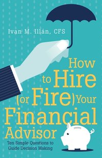bokomslag How to Hire (or Fire) Your Financial Advisor
