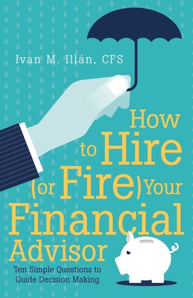 bokomslag How to Hire (or Fire) Your Financial Advisor