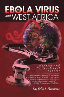 bokomslag The Ebola Virus and West Africa