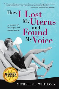 bokomslag How I Lost My Uterus and Found My Voice
