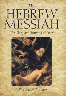 The Hebrew Messiah 1