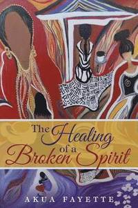 bokomslag Healing of a Broken Spirit