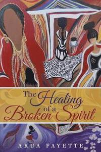 bokomslag The Healing of a Broken Spirit