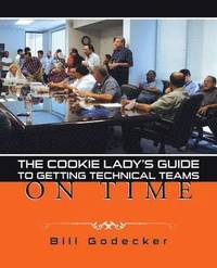 bokomslag The Cookie Lady's Guide to Getting Technical Teams on Time