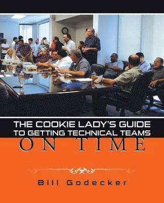 bokomslag The Cookie Lady's Guide to Getting Technical Teams on Time