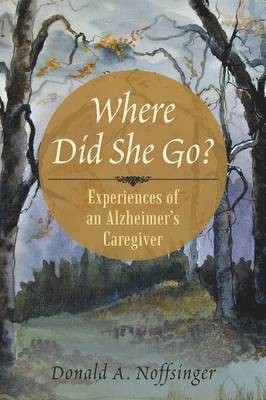 Donald A Noffsinger, Donald A. Noffsinger - Where Did She Go?, Häftad