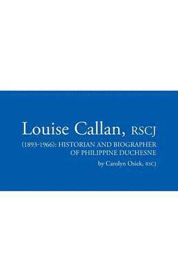 Louise Callan, RSCJ (1893-1966) 1