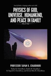 bokomslag Physics of God, Universe, Humankind, and Peace in Family