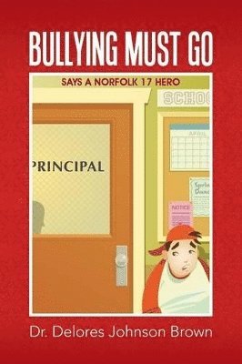 Dr Delores Johnson Brown, Delores Johnson Brown, Dr. Delores Johnson Brown - Bullying Must Go, Häftad
