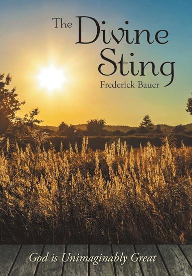 Frederick Bauer - Divine Sting, Inbunden