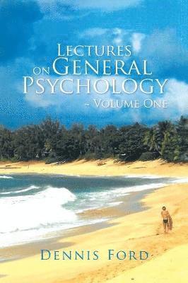 Dennis Ford - Lectures on General Psychology Volume One, Häftad