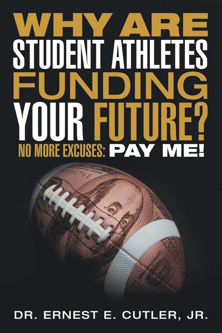 Why Are Student Athletes Funding Your Future? 1