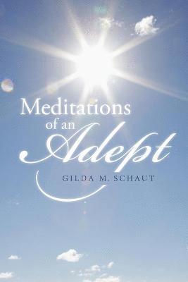 Meditations of an Adept 1