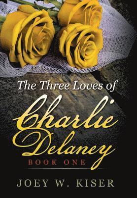 bokomslag The Three Loves of Charlie Delaney