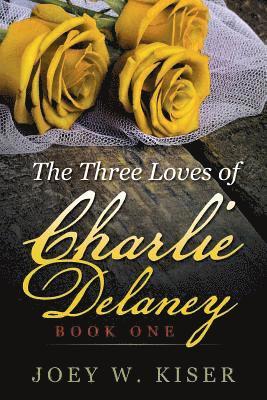 bokomslag The Three Loves of Charlie Delaney