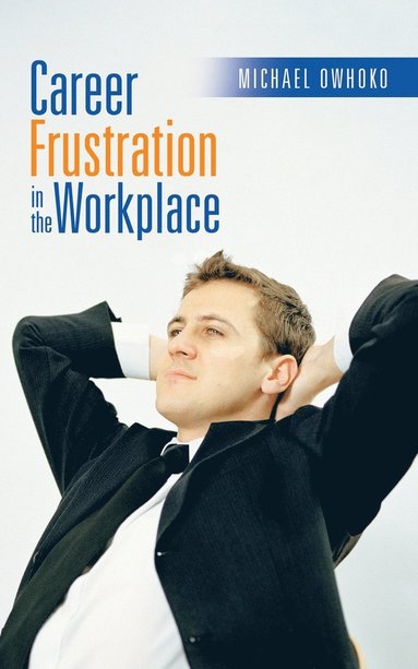 bokomslag Career Frustration in the Workplace