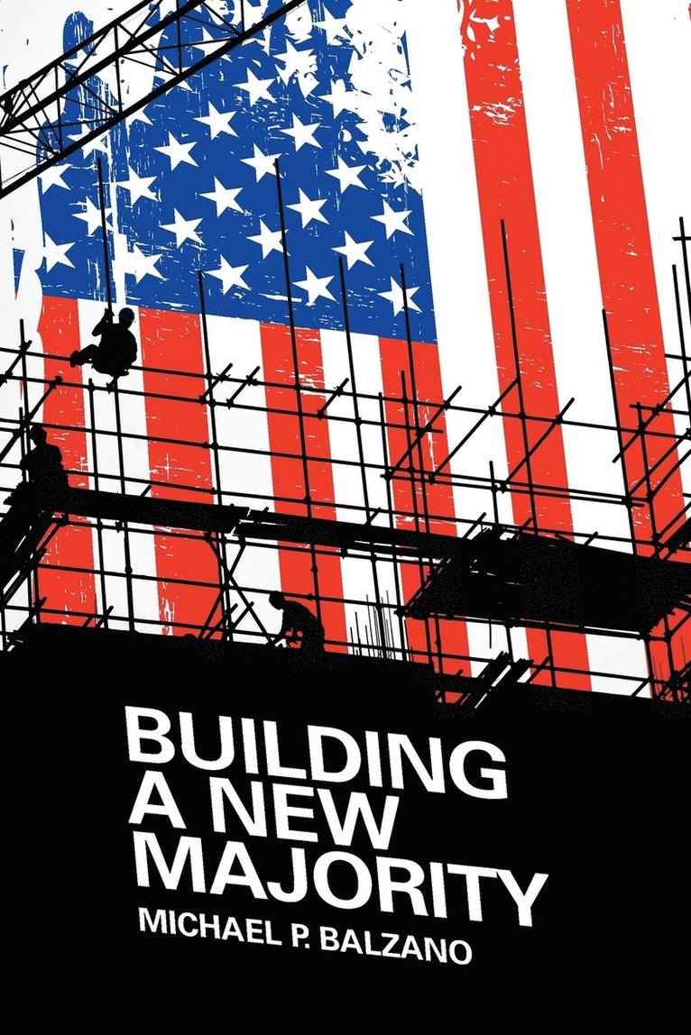 Michael P Balzano, Michael P. Balzano - Building a New Majority, Häftad