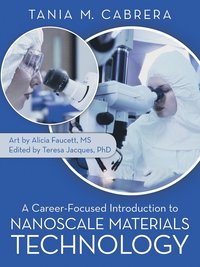 bokomslag A Career-Focused Introduction to Nanoscale Materials Technology